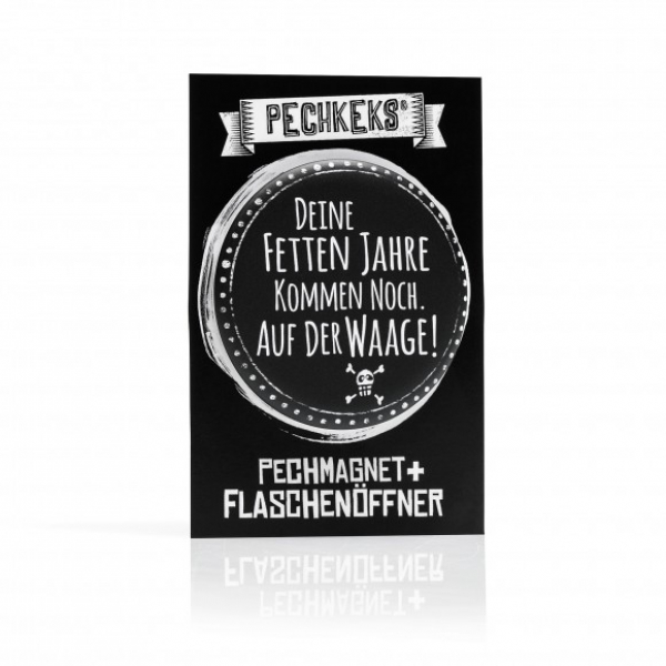 Pechkeks Pechmagnet + Flaschenöffner - Deine fetten Jahre