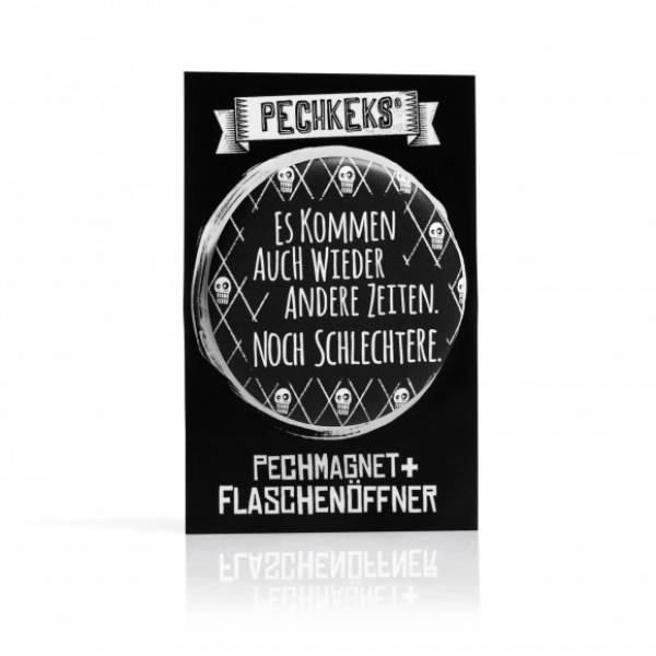 Pechkeks Pechmagnet + Flaschenöffner - schlechte Zeiten